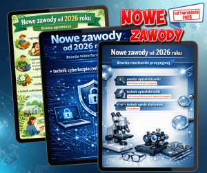 Nowe zawody od 2026  –  TECHNIKUM I SZKOŁY BRANŻOWE 